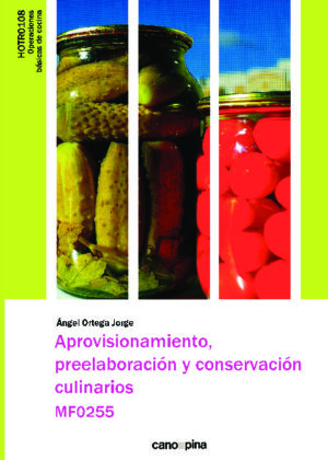 Aprovisionamiento, preelaboración y conservación. MF0255