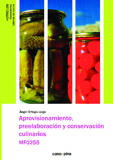 Aprovisionamiento, preelaboración y conservación. MF0255