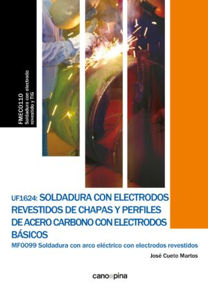 UF1624 Soldadura con electrodos revestidos de chapas y perfiles de acero carbono con electrodos básicos