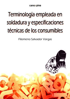 Terminología empleada en soldadura y especificaciones técnicas de los consumibles