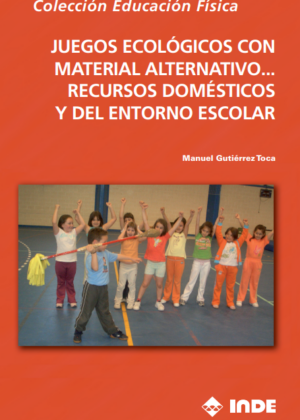 Juegos ecológicos con material alternativo, recursos domésticos y del entorno escolar