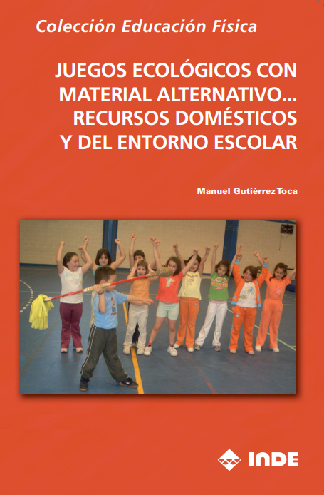 Juegos ecológicos con material alternativo, recursos domésticos y del entorno escolar