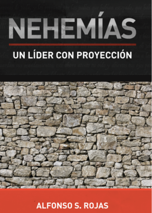 Nehemías. Un líder con proyección