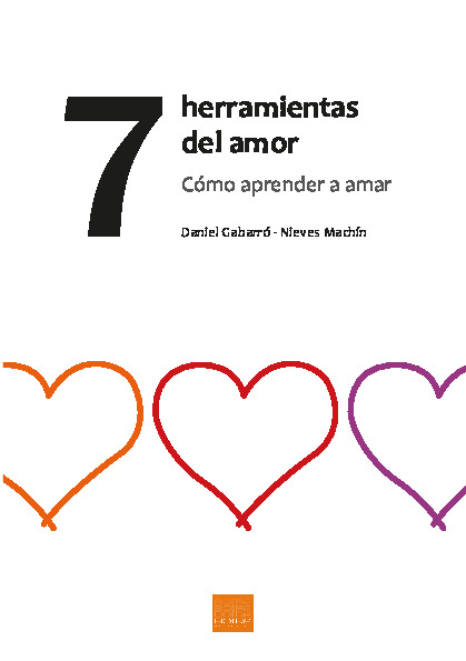 7 herramientas del amor. Cómo aprender a amar