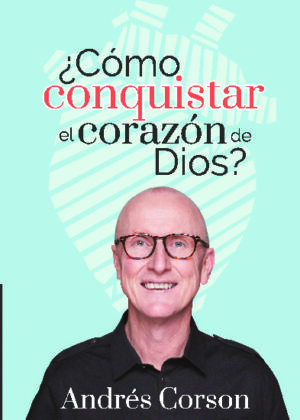 Como conquistar el corazón de Dios