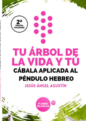 TU ARBOL DE LA VIDA Y TU. CÁBALA APLICADA AL PÉNDULO HEBREO