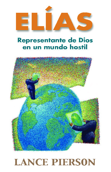 Elías: Representante de Dios en un mundo hostil