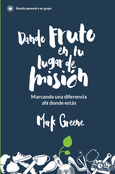 Dando fruto en tu lugar de misión: Marcando una diferencia ahí donde estás