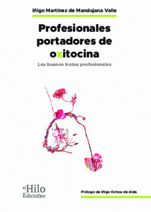 Profesionales portadores de oxitocina. Los buenos tratos profesionales