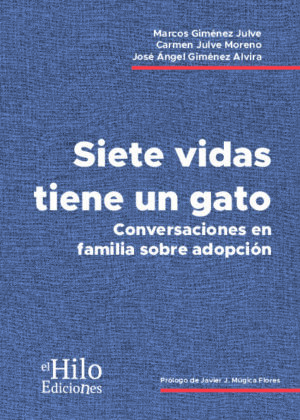 Siete vidas tiene un gato. Conversaciones en familia sobre adopción