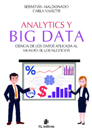 Analytics y Big Data Ciencia de los Datos aplicada al mundo de los negocios