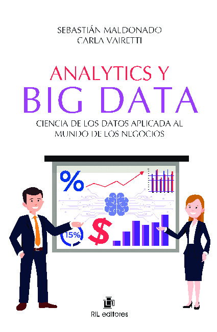 Analytics y Big Data Ciencia de los Datos aplicada al mundo de los negocios