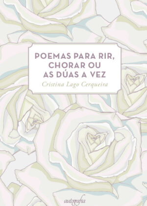 POEMAS PARA RIR, CHORAR OU AS DÚAS COSAS A VEZ