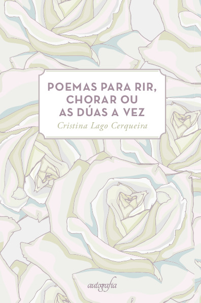 POEMAS PARA RIR, CHORAR OU AS DÚAS COSAS A VEZ