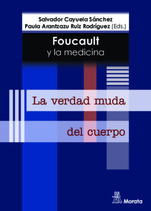 Foucault y la medicina. La verdad muda del cuerpo