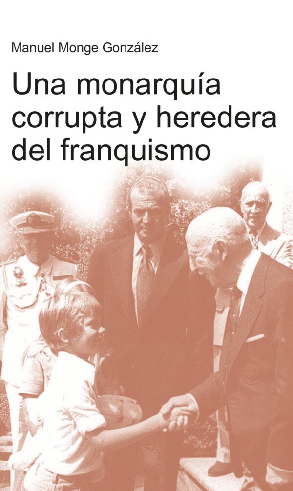 Una monarquía corrupta y heredera del franquismo