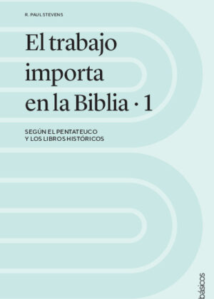 El trabajo importa en la Biblia 1: Según el Pentateuco y los libros históricos