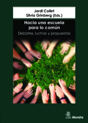 Hacia una escuela para lo común. Debates, luchas y propuestas