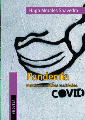 Pandemia (coronavirus). (Novela de muchas realidades)