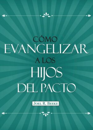 Cómo evangelizar a los hijos del pacto