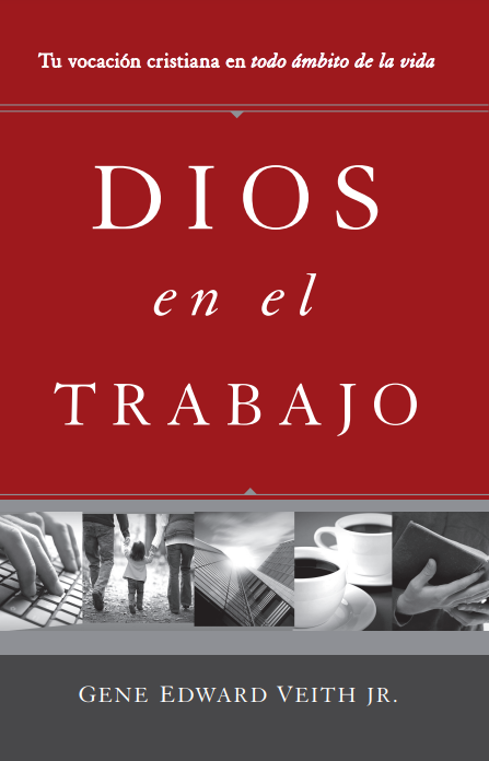 Dios en el trabajo: Tu vocación cristiana en todo ámbito de la vida