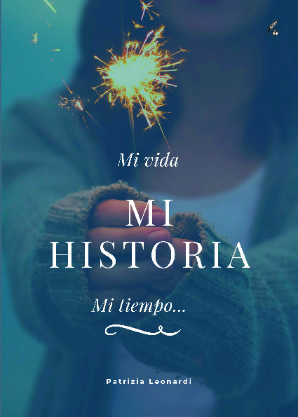 Mi vida, mi historia, mi tiempo.