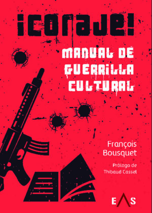 ¡Coraje! Manual de guerrilla cultural