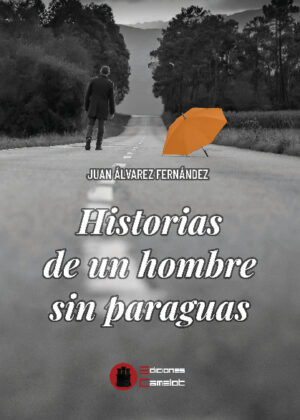 Historias de un hombre sin paraguas