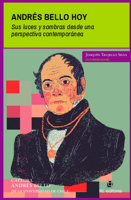 Andrés Bello hoy. Sus luces y sombras desde una perspectiva contemporánea