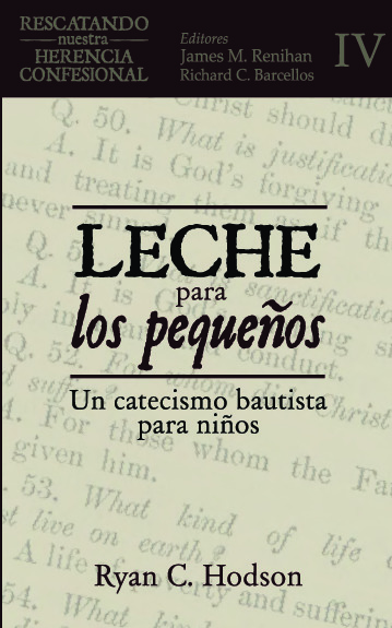 Leche para los pequeños: Un catecismo bautista para niños