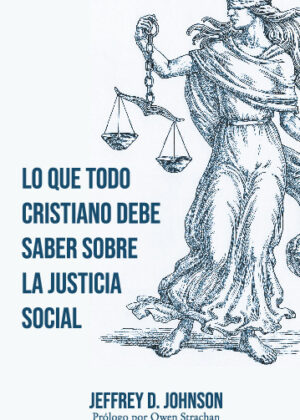 Lo que todo cristiano debe saber sobre la justicia social