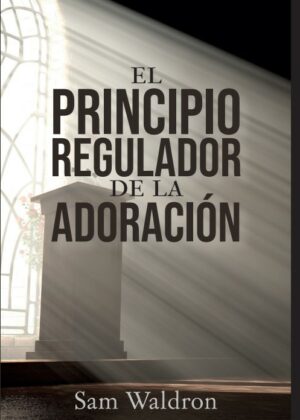 El principio regulador de la adoración