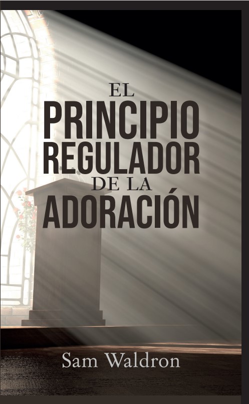 El principio regulador de la adoración