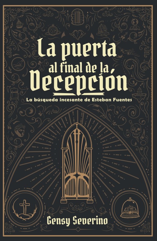 La puerta al final de la Decepción: La busqueda incesante de Esteban Fuentes