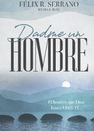 Dadme un Hombre - Felix Serrano