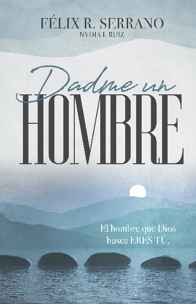 Dadme un Hombre - Felix Serrano