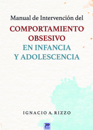 Comportamiento obsesivo en infancia y adolescencia. Manual de intervención