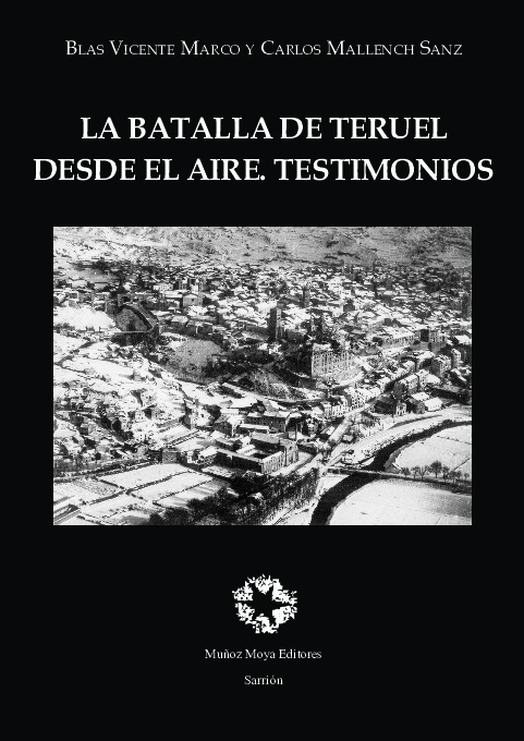 La batalla de Teruel desde el aire. Testimonios. Segunda edición