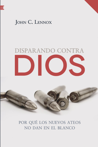 Disparando contra Dios. Por qué los nuevos ateos no dan en el blanco