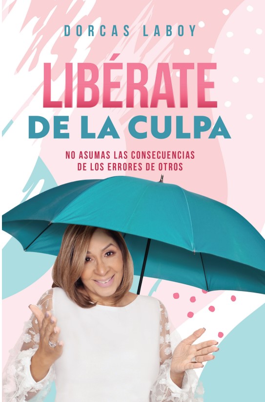 Liberate de la Culpa - Dorcas Laboy