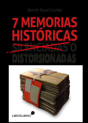 Siete memorias históricas silenciadas o distorsionadas