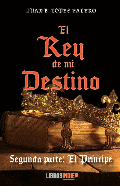 El rey de mi destino II. El príncipe