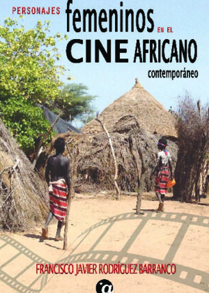 PERSONAJES FEMENINOS EN EL CINE AFRICANO CONTEMPORÁNEO