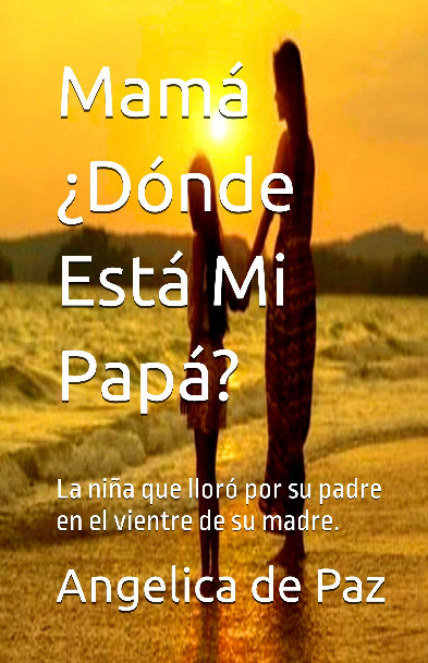 Mamá ¿Dónde Está Mi Papá?