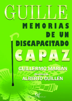 GUILLE "MEMORIAS DE UN DISCAPACITADO CAPAZ"