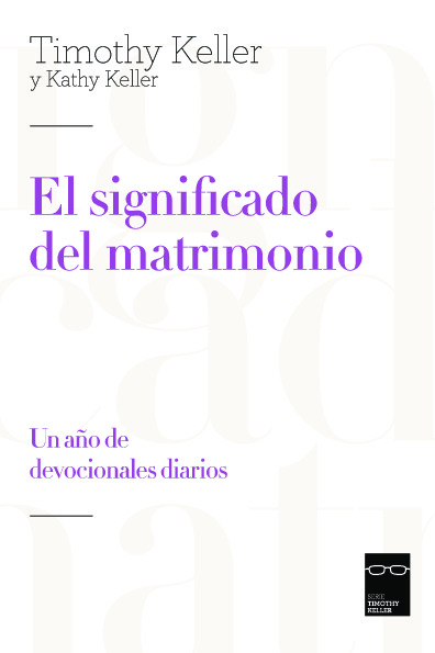 El significado del matrimonio. Un año de devocionales diarios