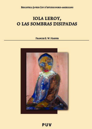 Iola Leroy, o las sombras disipadas