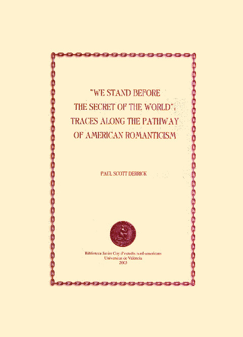 We Stand before the Secret of the World: Traces along the Pathway of American Romanticism