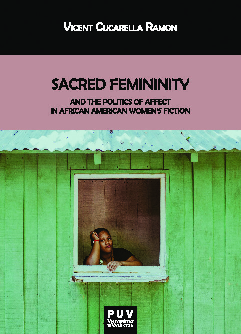 Sacred Femininity and the politics of affect in African American women's fiction