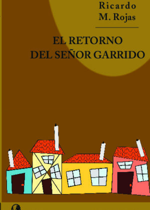 EL RETORNO DEL SEÑOR GARRIDO